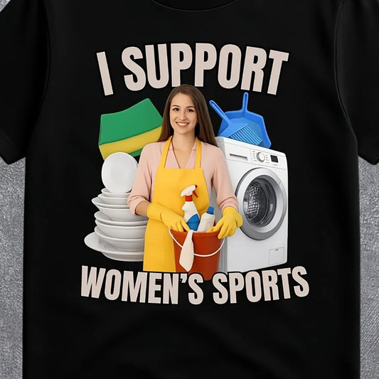 I Support Women's Sports T-shirts, Fun Offensive Prank Gifts
